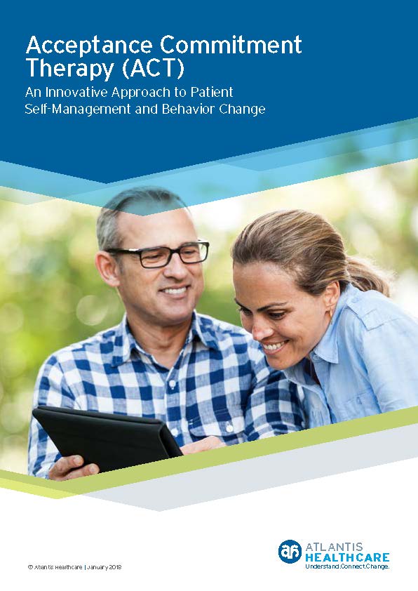 Acceptance Commitment Therapy (ACT): An Innovative Approach to Patient Self‑Management and Behavior Change